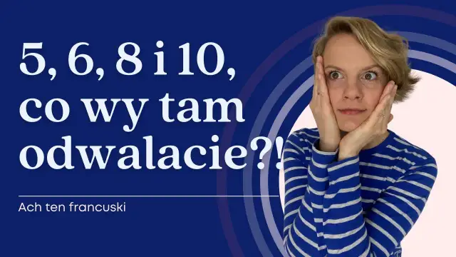 Liczby po francusku wymowa - uniknij błędów w nauce liczb