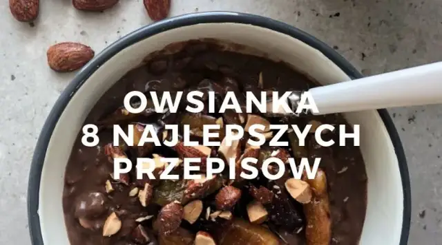 Przepis na zdrową owsiankę, która odmieni Twoje śniadania na lepsze
