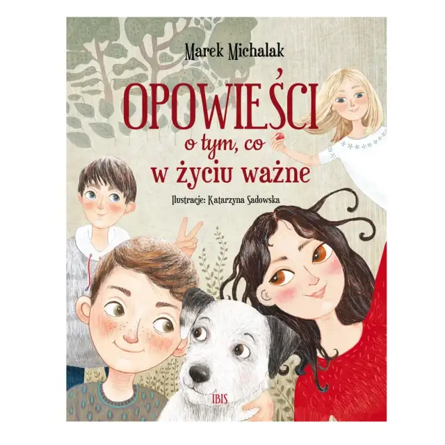 Książka o tym co w życiu ważne: Odkryj wartości dla dzieci i dorosłych