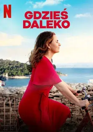 Gdzieś daleko film gdzie kręcono: odkryj tajemnice lokalizacji