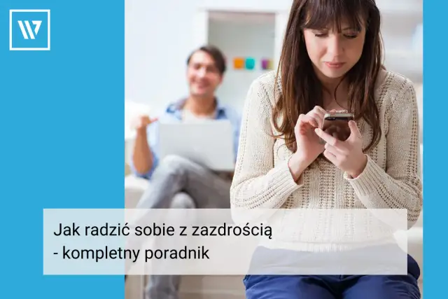 Skuteczne sposoby jak radzić sobie z zazdrością o kobietę: 8 sprawdzonych metod