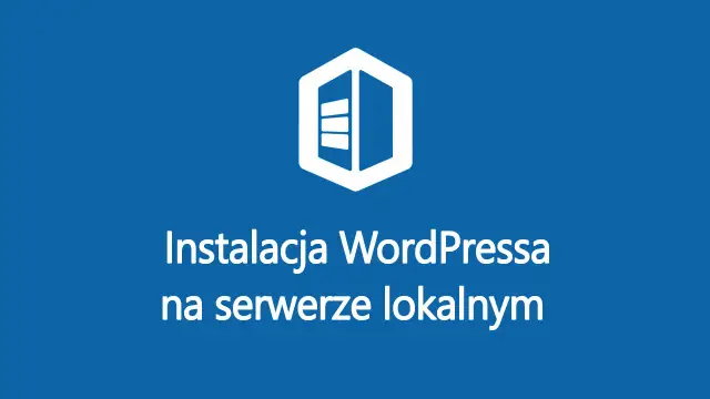 Jak zainstalować WordPress na XAMPP bez problemów - krok po kroku