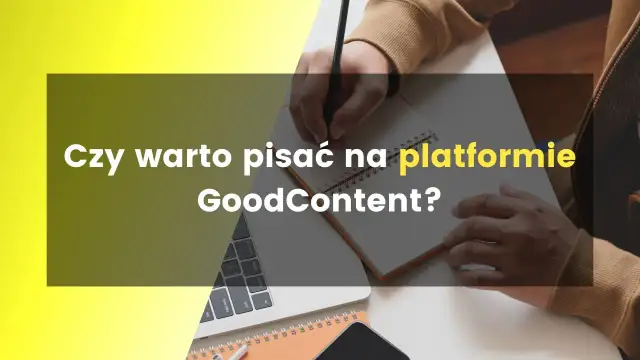 Ile można zarobić na GoodContent? Fakty i prawda o dochodach