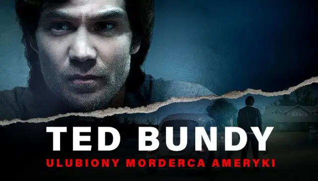 Filmy o Ted Bundy: Odkryj mroczne historie i prawdziwe zbrodnie
