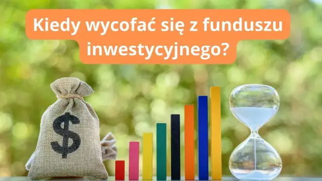 Kiedy wycofać się z funduszu inwestycyjnego, by uniknąć strat i wydatków?
