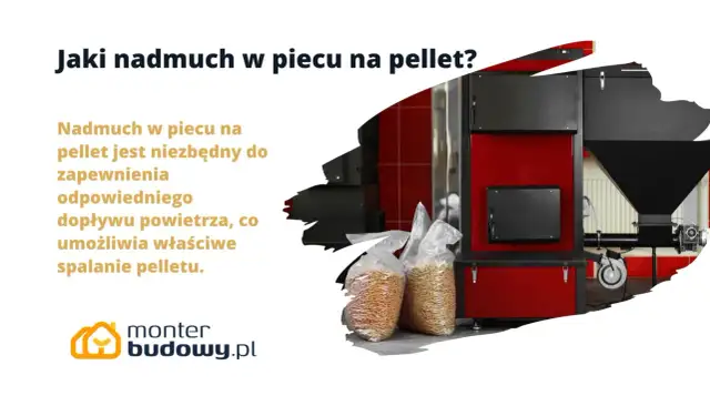 Jak odpowiedni nadmuch w piecu na pellet wpłynie na Twoje ogrzewanie?