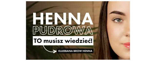 Jak samodzielnie zrobić hennę pudrową i uzyskać idealne brwi