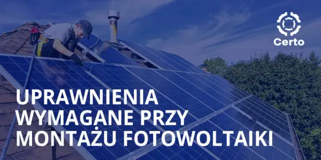 Jakie uprawnienia są konieczne do montażu fotowoltaiki? Sprawdź wymagania i uniknij błędów
