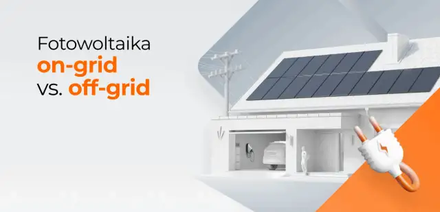 Fotowoltaika on grid czy off grid – który system bardziej się opłaca?