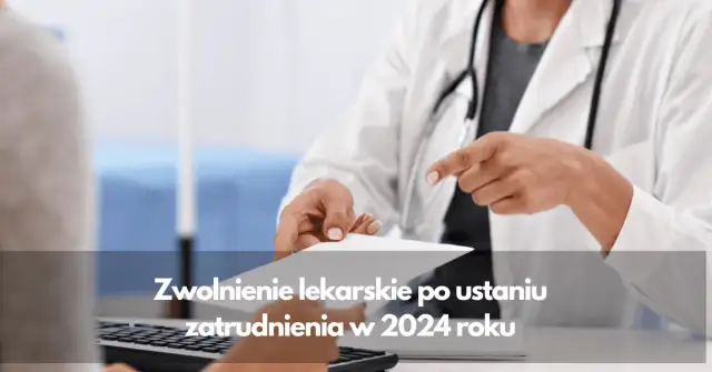 Zwolnienie lekarskie po ustaniu zatrudnienia – na kogo wystawić?