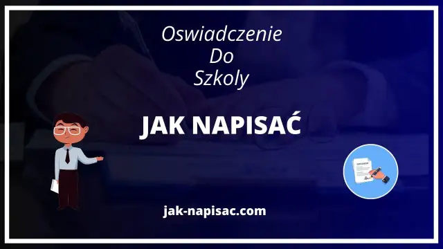 Jak napisać profesjonalne oświadczenie do szkoły? Uniknij błędów i przykrych konsekwencji
