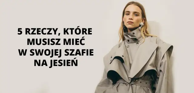 Modne trendy na jesień – 5 elementów, które musisz mieć w szafie