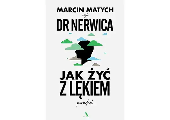 Jak żyć z lękiem i pokonać trudności w codziennym życiu