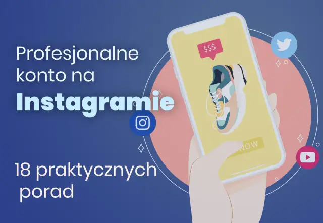 Jak prowadzić Instagram i uniknąć najczęstszych błędów w zarządzaniu kontem
