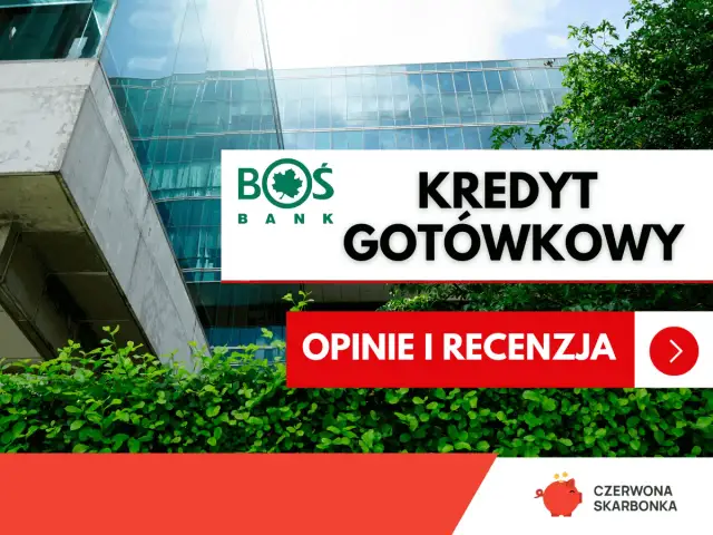 Kredyt gotówkowy BOŚ Bank: warunki, oprocentowanie, oferta