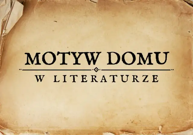 Motyw domu w literaturze przykłady: emocje, symbole i znaczenie
