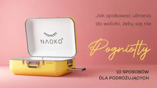 Jak spakować ciuchy do walizki, aby uniknąć chaosu i zmieścić wszystko