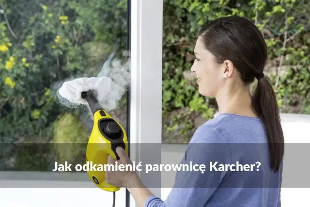 Jak odkamienić parownicę Karcher i przedłużyć jej żywotność?