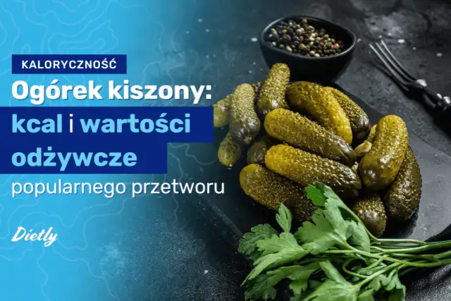 Dokładna liczba kalorii w ogórkach kiszonych - poznaj wartości odżywcze