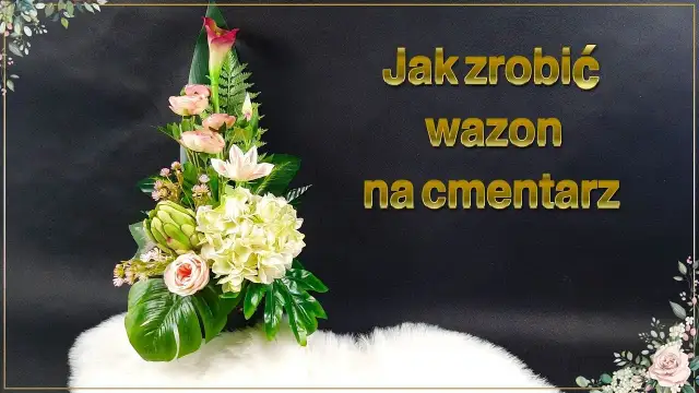 Jak zrobić trwały wazon na cmentarz – prosty poradnik krok po kroku