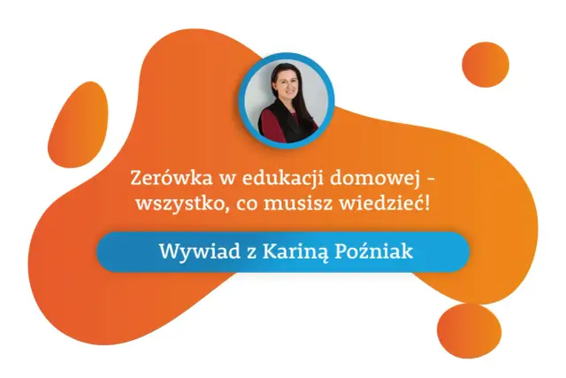 Wywiad z Kariną Poźniak o tym, czy zerówka jest obowiązkowa w edukacji domowej. Wszystko, co musisz wiedzieć!