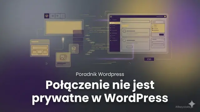 Grafika przedstawia schemat budowy strony WordPress, z elementami kodu i interfejsu. Temat przewodni: "Połączenie nie jest prywatne w WordPress".