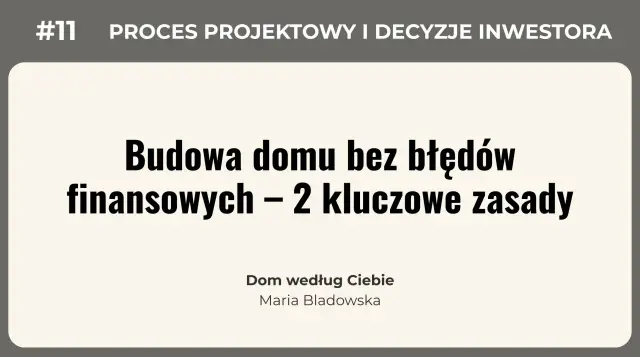 Budowa domu bez błędów finansowych – 2 kluczowe zasady. Jak uniknąć pułapek przy planowaniu budowy, gdy potrzebny jest kredyt na dom.