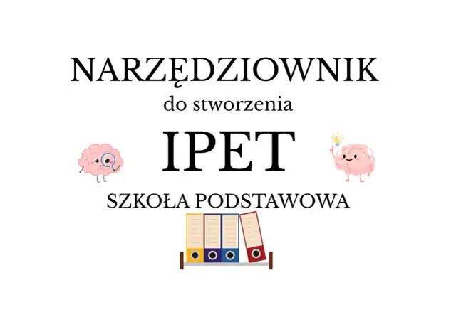 Narzędziownik do stworzenia indywidualny program edukacyjno-terapeutyczny (IPET) dla szkoły podstawowej. Urocze mózgi i segregatory.