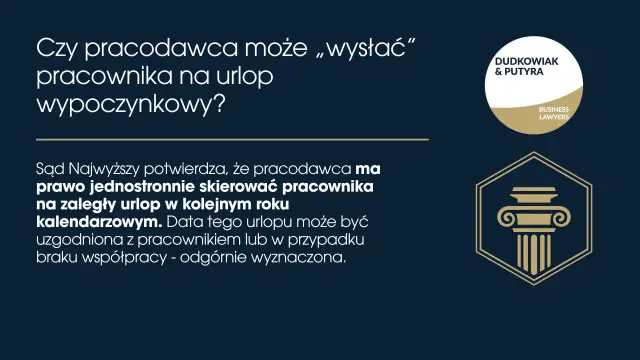 Czy pracodawca może wysłać pracownika na urlop? Sąd Najwyższy potwierdza, że tak, nawet na zaległy urlop.