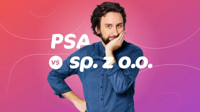 Spółka kapitałowa - jak wybrać między z o.o., PSA i SA?