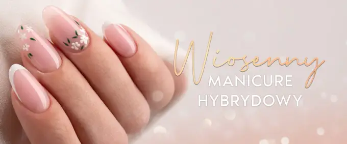 Marcowy manicure - świeżość, lekkość i styl. Co wybrać?