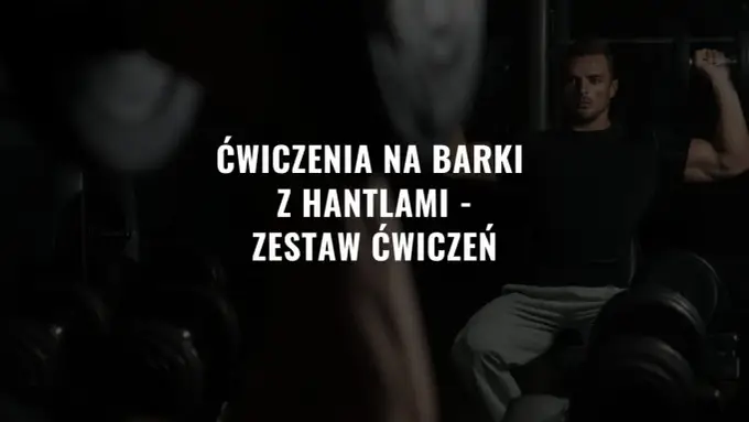 Trening barków - Ćwiczenia, plan i unikanie kontuzji