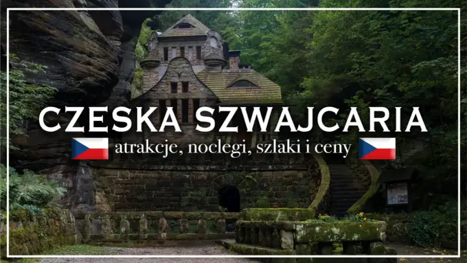 Gdzie nocować w Czeskiej Szwajcarii, by być blisko szlaków?