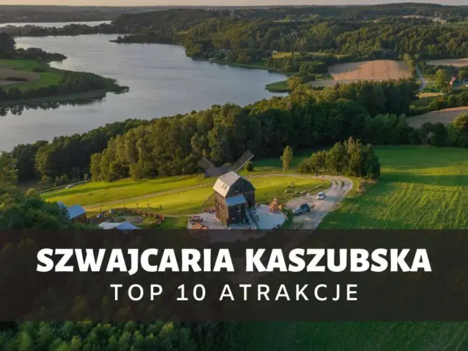 Szwajcaria Kaszubska – Co zwiedzić? Gotowe trasy!