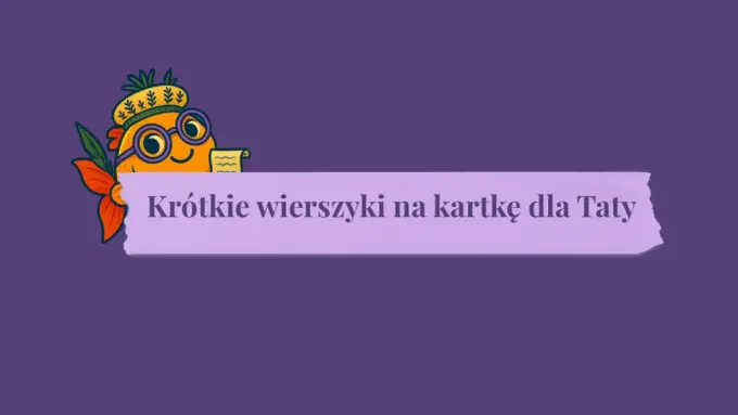 Krótki wierszyk dla taty - Jak napisać i co wybrać?