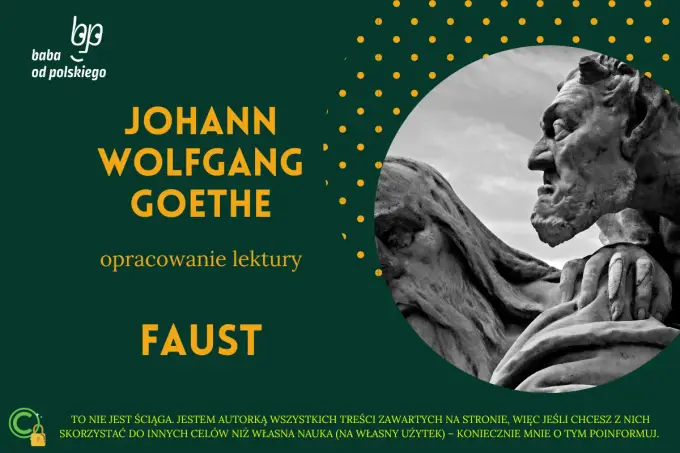 Faust - Streszczenie, postacie i motywy. Jak zrozumieć tę lekturę?