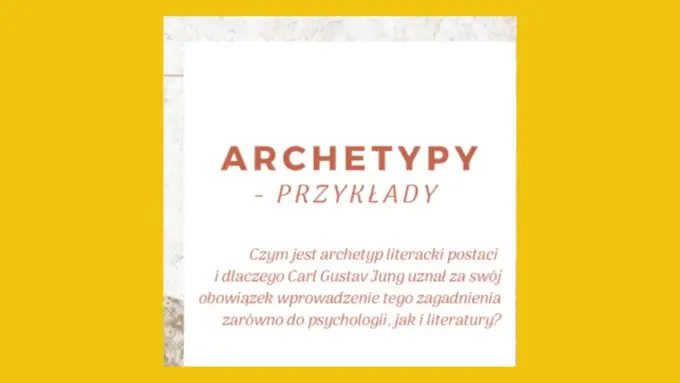 Archetyp w literaturze - Definicja, przykłady i jak go rozpoznać