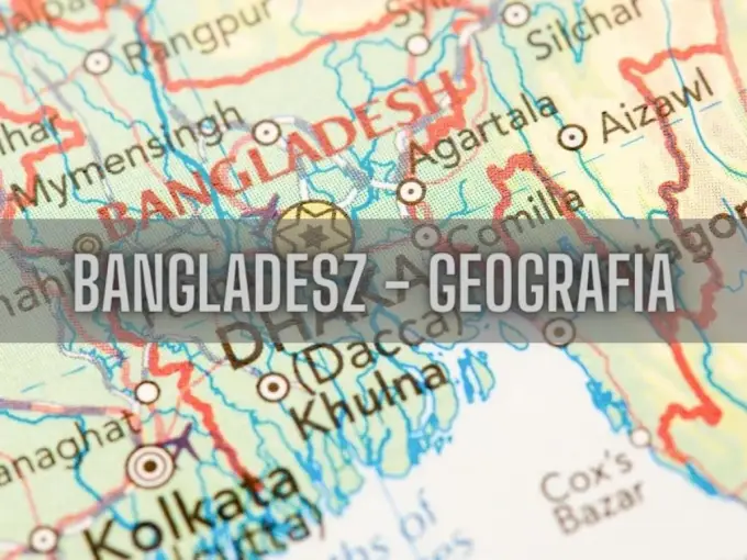 Gdzie leży Bangladesz - Poznaj mapę, granice i klimat przed podróżą