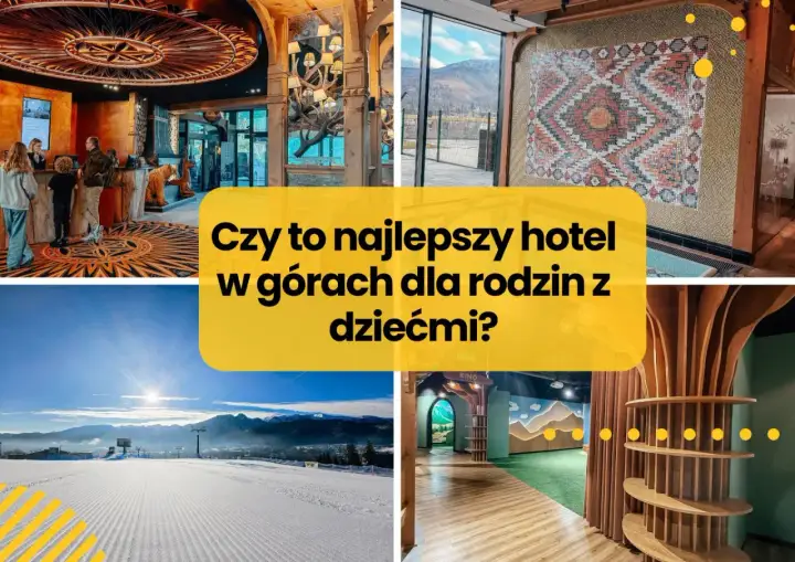 Wnętrza hotelu dla dzieci w górach: recepcja, pokój zabaw, stok narciarski. Czy to najlepszy hotel w górach dla rodzin z dziećmi?
