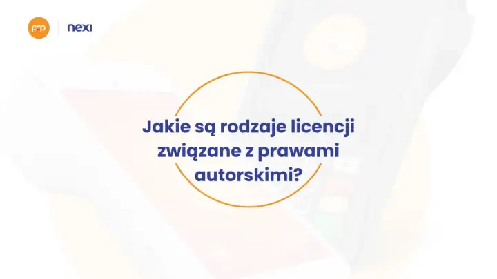 Logo Nexi i pytanie: Jakie są rodzaje licencji związanych z prawami autorskimi?