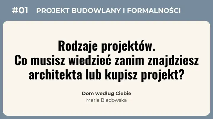 #01 PROJEKT BUDOWLANY I FORMALNOŚCI. Rodzaje projektów. Co musisz wiedzieć zanim znajdziesz architekta lub kupisz projekt? To kluczowa dokumentacja techniczna.