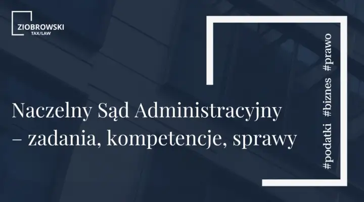 Naczelny Sąd Administracyjny - jak wygrać sprawę w NSA?