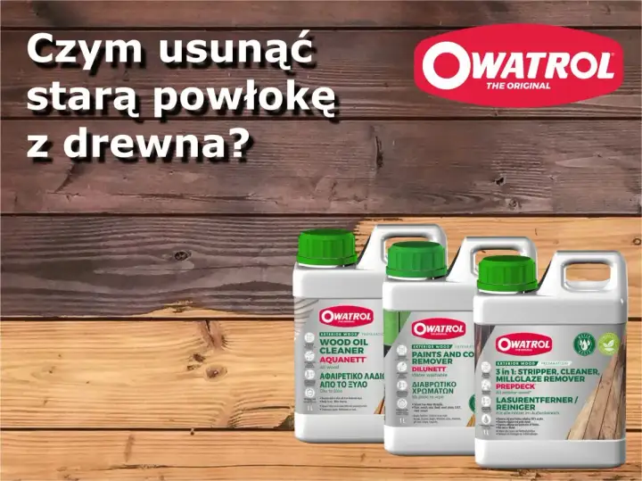 Usuwanie farby z drewna z pomocą produktów Owatrol. Preparaty do czyszczenia i usuwania powłok.