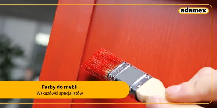 Jaka farba do mebli? Wybierz dobrze i maluj bez smug!