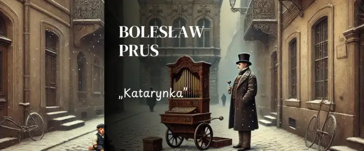 Katarynka Bolesława Prusa - Streszczenie i analiza. Jak ją zrozumieć?