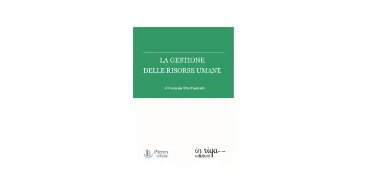 Copertina libro "La Gestione delle Risorse Umane" di Paola de Vito Piscicelli. Spiega il significato di gestione risorse umane.