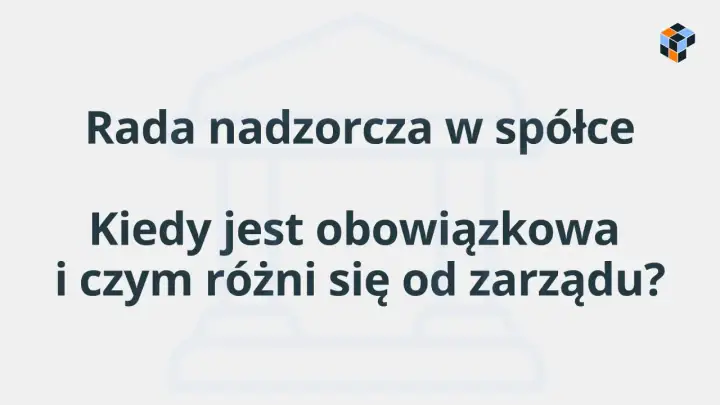 Rada Nadzorcza - Czy to bezpiecznik Twojej spółki?