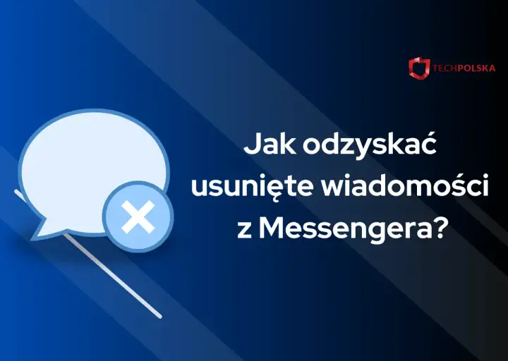 Jak odzyskać czat z Messengera - Sprawdź, czy nie przepadł na dobre