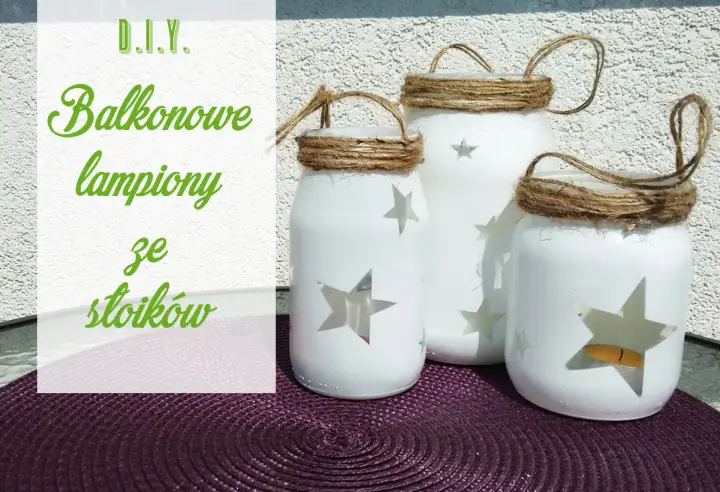 Jak zrobić lampion? Trzy białe słoiki ozdobione gwiazdkami i sznurkiem, idealne na balkonowe dekoracje.