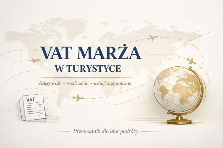 Przewodnik dla biur podróży: VAT marża w turystyce, księgowość, rozliczenia, usługi zagraniczne. Globus i samoloty symbolizują podróże.